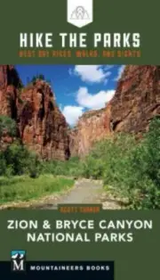 Hike the Parks: Zion Bryce Canyon National Parks: Best Day Hikes, Walks
