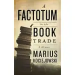 A FACTOTUM IN THE BOOK TRADE