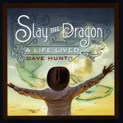 Slay The Dragon: A Life Lived - Dave Hunt CD