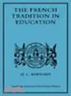 The French Tradition in Education:Ramus to Mme Necker de Saussure