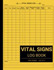 Vital Signs Log Book: Health Monitoring Record Log for Blood Pressure, Blood Sug