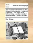 The universal fortune teller: or, Mrs. Bridget'. Bridget<|