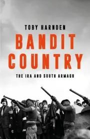 Bandit Country: The IRA and South Armagh by Toby Harnden Paperback Book