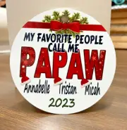 My Favorite People Call Me PAPAW Christmas Ornament Personalized 3.5" Round Flat