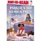 Parker’s Slumber Party: Ready-To-Read Level 1