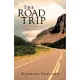 The Road Trip: A Travel Guide for Life’s Journey