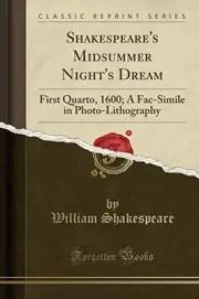 SHAKESPEARE'S MIDSUMMER NIGHT'S DREAM: THE FIRST QUARTO, By William Shakespeare