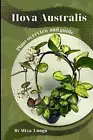 Hoya Australis: Plant overview and guide by Mixa Lungu Paperback Book