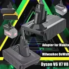 Adapter For Makita Milwaukee Dewalt 18V Battery Convert to Dyson V6 V7 V8 SV10 Z