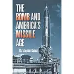 THE BOMB AND AMERICA’S MISSILE AGE