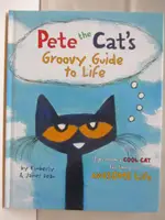 【書寶二手書T1／少年童書_OV3】PETE THE CAT'S_GROOVY GUIDE TO LIFE