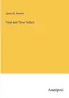 Time and Time-Tellers by Benson, James W. [Paperback]