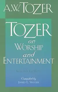 在飛比找博客來優惠-Tozer on Worship and Entertain
