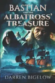 Bastian and the Albatross' Treasure by Darren Scott Bigelow Paperback Book