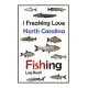 I Freaking Love North Carolina Fishing Log Book -: Fishing Log Book For The Serious Fisherman To Record Fishing Trip Experiences