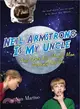 Neil Armstrong Is My Uncle and Other Lies Muscle Man McGinty Told Me