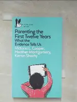 【書寶二手書T8／親子_HPB】PARENTING THE FIRST TWELVE YEARS_VICTORIA L. COOPER,KIERON SHEEHY,HEATHER MONTGOMERY