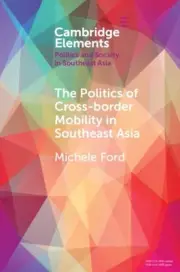 Politics of Cross-Border Mobility in Southeast Asia, Paperback by Ford, Miche...