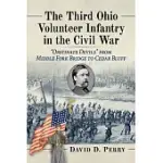 THE THIRD OHIO VOLUNTEER INFANTRY IN THE CIVIL WAR: OBSTINATE DEVILS FROM MIDDLE FORK BRIDGE TO CEDAR BLUFF