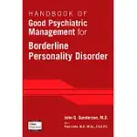 HANDBOOK OF GOOD PSYCHIATRIC MANAGEMENT FOR BORDERLINE PERSONALITY DISORDER