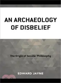 在飛比找三民網路書店優惠-An Archaeology of Disbelief