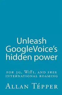 在飛比找博客來優惠-Unleash Googlevoice’s Hidden P