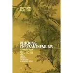 PLUCKING CHRYSANTHEMUMS: NARUSHIMA RYUHOKU AND SINITIC LITERARY TRADITIONS IN MODERN JAPAN