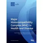 MAJOR HISTOCOMPATIBILITY COMPLEX (MHC) IN HEALTH AND DISEASE