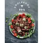 FOOLPROOF BBQ: CREATE A SIZZLE WITH THE PERFECT BARBECUE, WITH 60 RECIPES