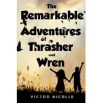 THE REMARKABLE ADVENTURES OF THRASHER AND WREN