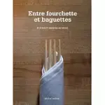 ENTRE FOURCHETTE ET BAGUETTES: PLAISIR ET SAGESSE AU MENU