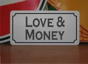 Love and Money Metal Sign