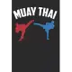 Muay Thai Notebook: Training Journal I Diary I 6x9 (A5) -120 Pages I Dot Grid Paper I Perfect Martial Arts Gift for Combat Sports Athlete.