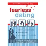 FEARLESS DATING: ESCAPE THE SINGLES’ WARD, FIND TRUE LOVE, AND JOIN THE HAPPILY MARRIED