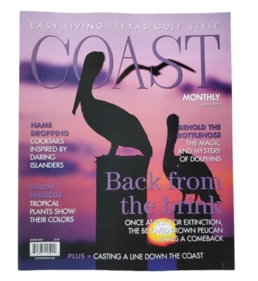 Coast Monthly Magazine August 2022 Texas Gulf Style Living Dolphins Cocktails