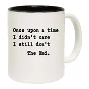 Once Upon A Time I Didnt Care Mug Cup