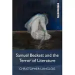 SAMUEL BECKETT AND THE TERROR OF LITERATURE