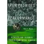 FROM PROMISES TO PERFORMANCE: ACHIEVING GLOBAL ENVIORNMENTAL GOALS