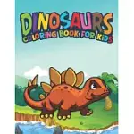 DINOSAURS COLORING BOOK FOR KIDS: FANTASTIC DINOSAUR COLORING KIDS BOOK WITH 50 DIPLODOCUS, TYRANNOSAURUS, APATOSAURUS, MOSASAUR, PROTOCERATOPS, BRACH