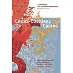 CROSS-CULTURAL CARING: A HANDBOOK FOR HEALTH PROFESSIONALS