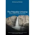 THE PALPABLE UNIVERSE: DIVINE EXISTENCE OR SELF SUBSISTENCE?
