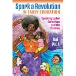 SPARK A REVOLUTION IN EARLY EDUCATION: SPEAKING UP FOR YOURSELF AND LITTLE ONES