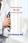 Reminiscence: Life of A Country Doctor (Reminiscence: Life of a Country Doctor)