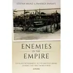 ENEMIES IN THE EMPIRE: CIVILIAN INTERNMENT IN THE BRITISH EMPIRE DURING THE FIRST WORLD WAR
