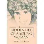 THE HIDDEN LIFE OF A YOUNG WOMAN