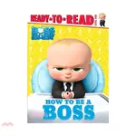 HOW TO BE A BOSS (THE BOSS BABY)(精裝)/TINA GALLO【三民網路書店】