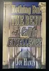 Nothing but the Best-a Call to Excellence - Joy Haney- Brand New - Free Shipping
