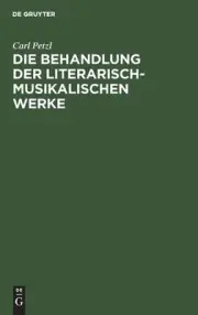 Die Behandlung Der Literarisch-Musikalischen Werke: Verbindungen Von Schrift- Un