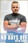 Living Life With No Days Off by Drew Gower (English) Paperback Book