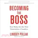 Becoming the Boss ― New Rules for the Next Generation of Leaders